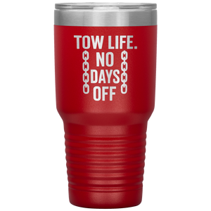 Tow_Life_No_Days_Off_Tumbler_30oz_Tumbler_Red_Mockup.png