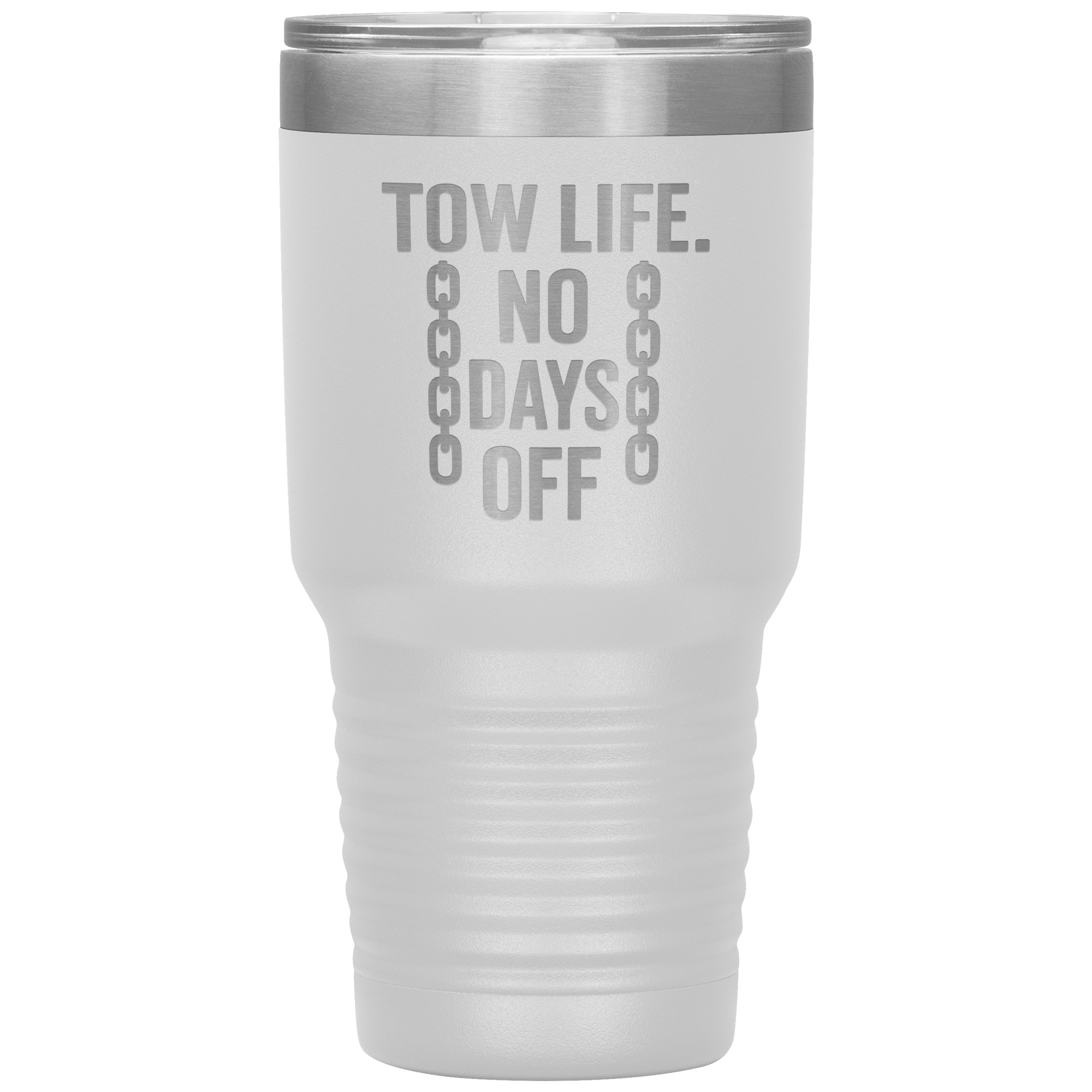 Tow_Life_No_Days_Off_Tumbler_30oz_Tumbler_White_Mockup.png