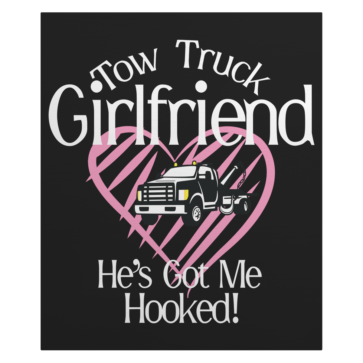 Tow_Truck_Girlfriend__Hes_Got_Me_H_V_Main_Mockup.png
