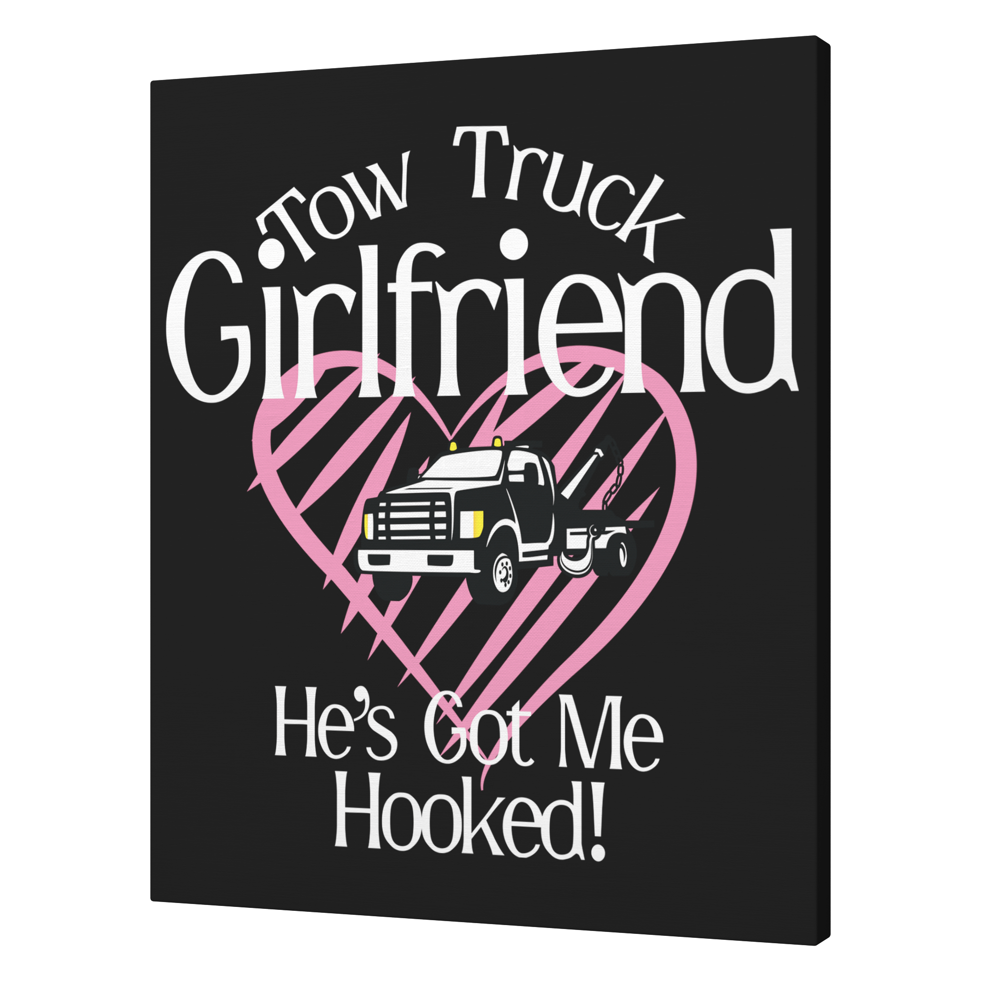 Tow_Truck_Girlfriend__Hes_Got_Me_H_V_T_Mockup.png