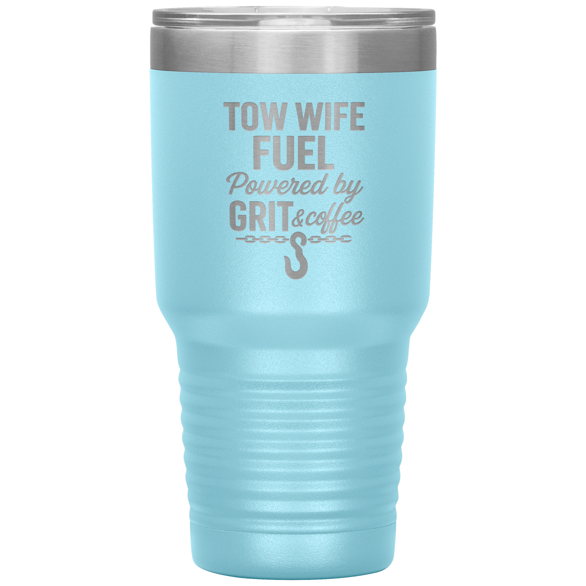 Tow_Wife_Fuel__Powered_by_Grit__Coff_30oz_Tumbler_LtBlue_Mockup.png