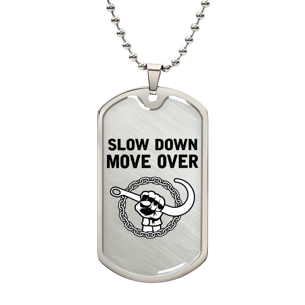 Slow Down Move Over Luxury Dog Tag Chain
