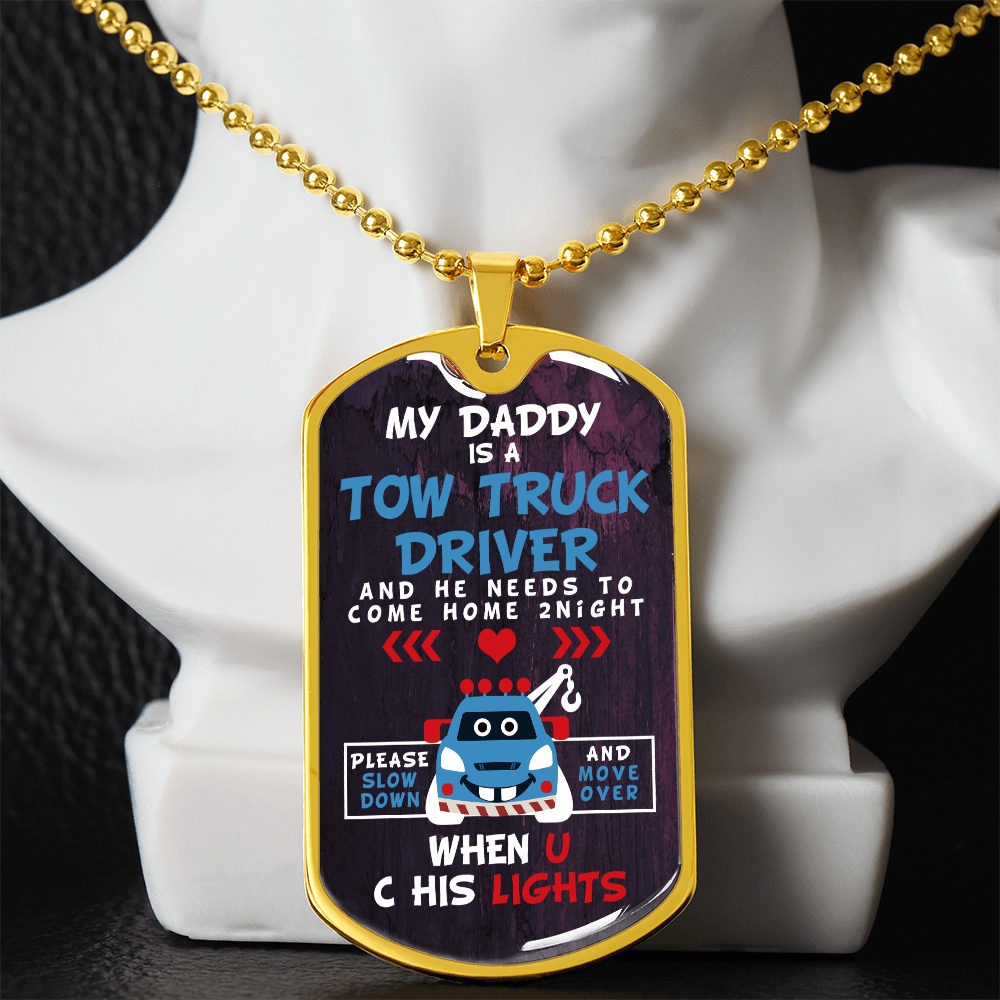 My Daddy Is A Tow Truck Driver Luxury Dog Tag Chain