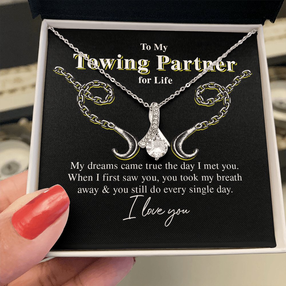 To My Towing Partner for Life, My Dreams Came True - Eternity Necklace