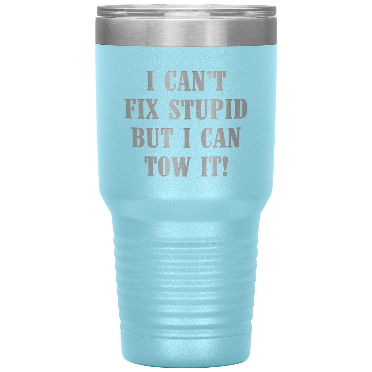 I Can't Fix Stupid But I Can Tow It UV TUMBLER - view 4