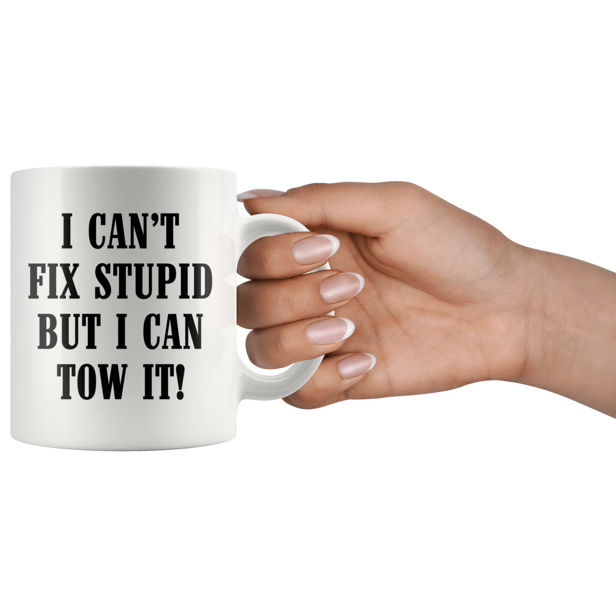 I can't Fix Stupid But I Can Tow It Mug - view 3