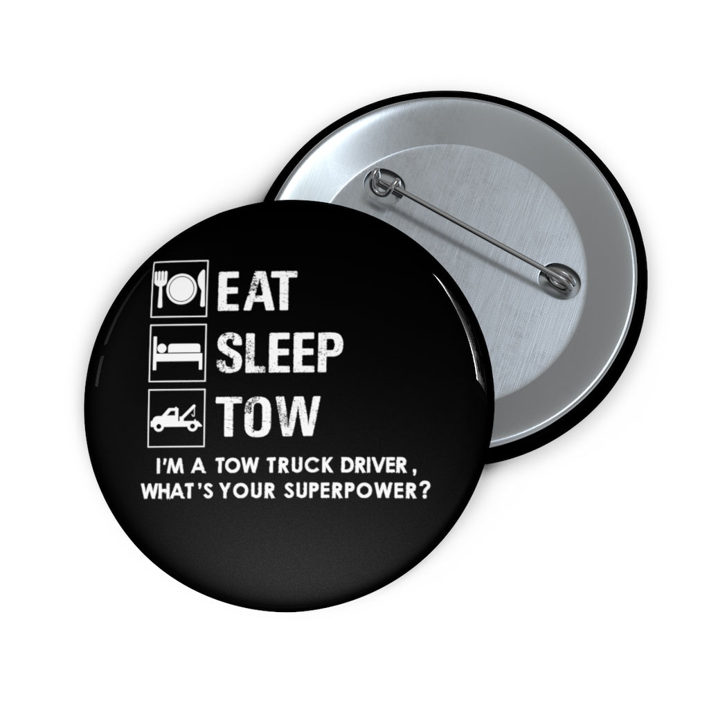 Eat Sleep Tow Pin Buttons