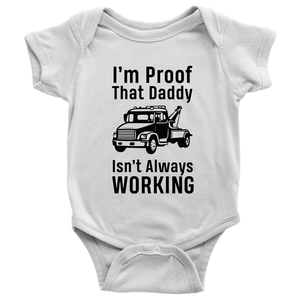 I'm Proof That Daddy Isn't Always Working Onesie