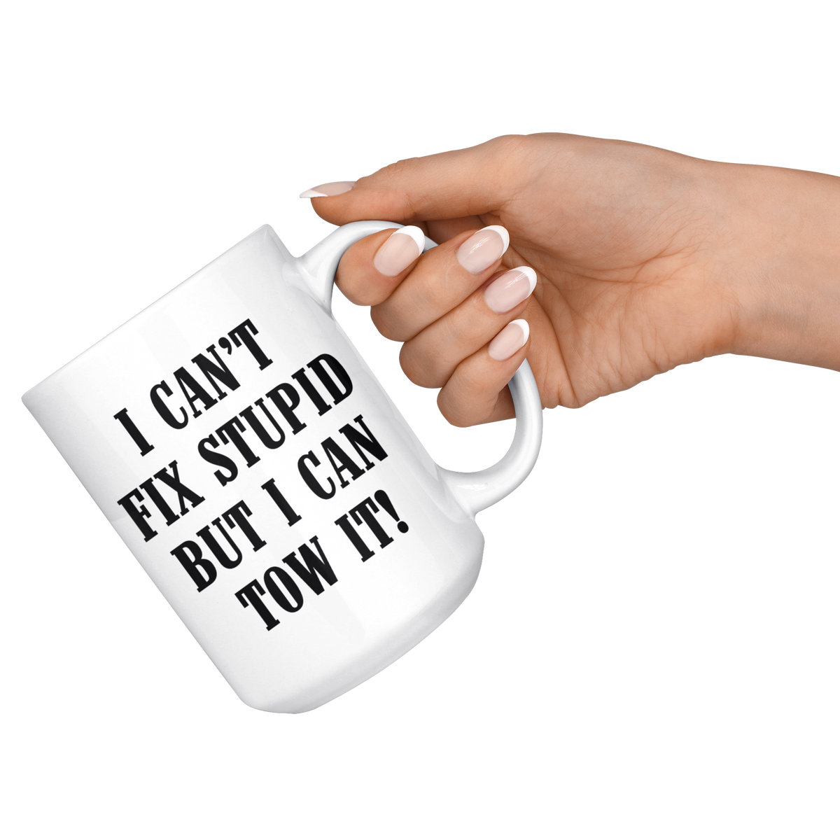 I can't Fix Stupid But I Can Tow It Mug - view 7