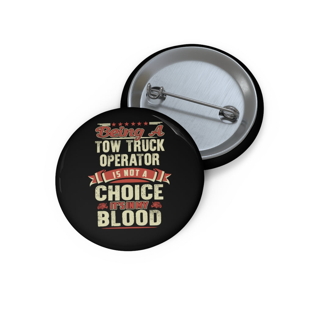 Towing Is In My Blood Pin Buttons - view 3