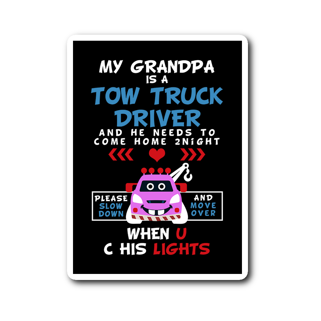 My Grandpa Is A Tow Truck Driver Sticker