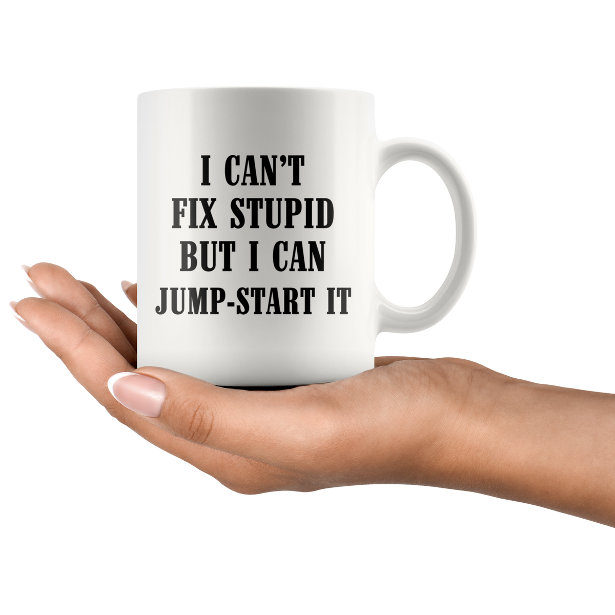 I can't fix stupid but I can jump-start it Mug - view 2