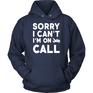 Sorry I Can't I'm On Call Shirt