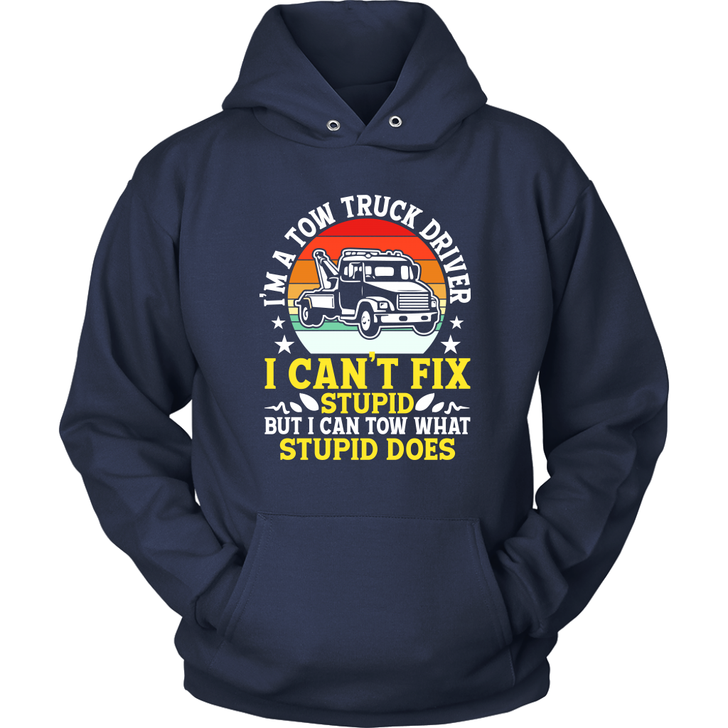 Tow Truck Driver Funny Can't Fix Stupid Tow What Stupid Does - view 11