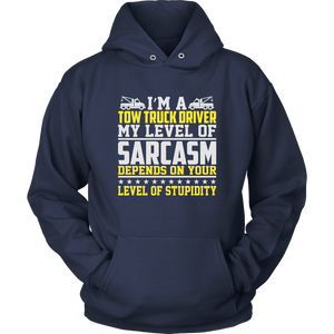 Tow Truck Driver My Level Of Sarcasm Shirt