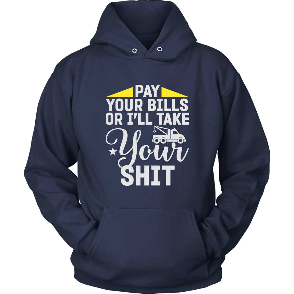Pay Your Bills Or I'll Take Your Shit Shirt - view 12