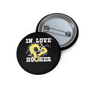 In Love With A Hooker Pin Buttons