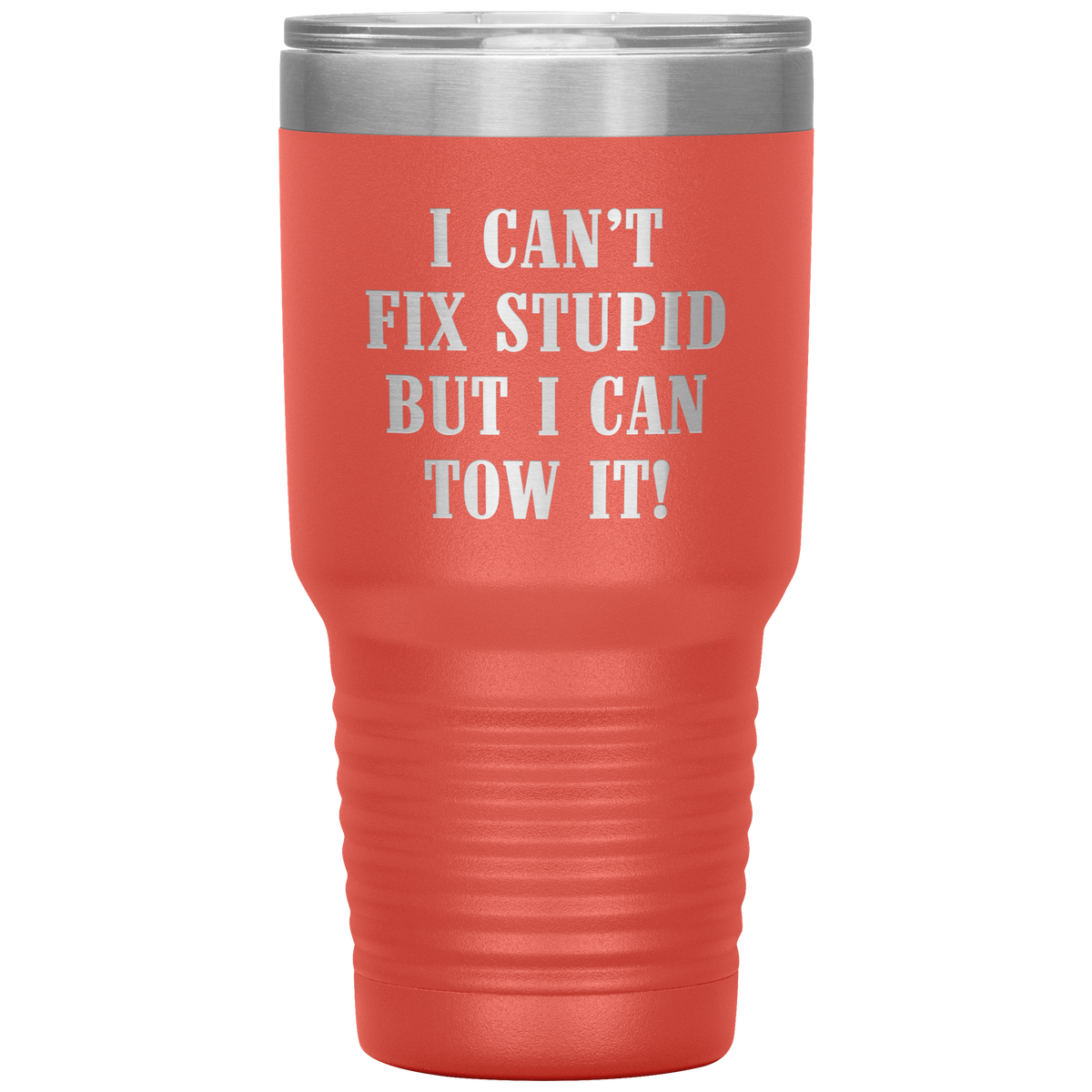 I Can't Fix Stupid But I Can Tow It UV TUMBLER - view 13