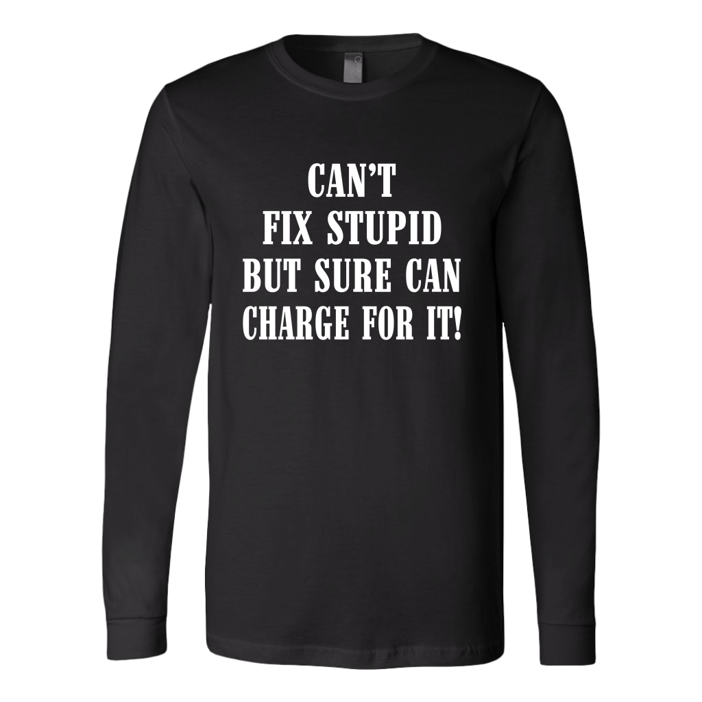 Can't Fix Stupid But Sure Can Charge For It Hoodie! - view 8