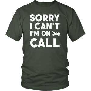 Sorry I Can't I'm On Call Shirt