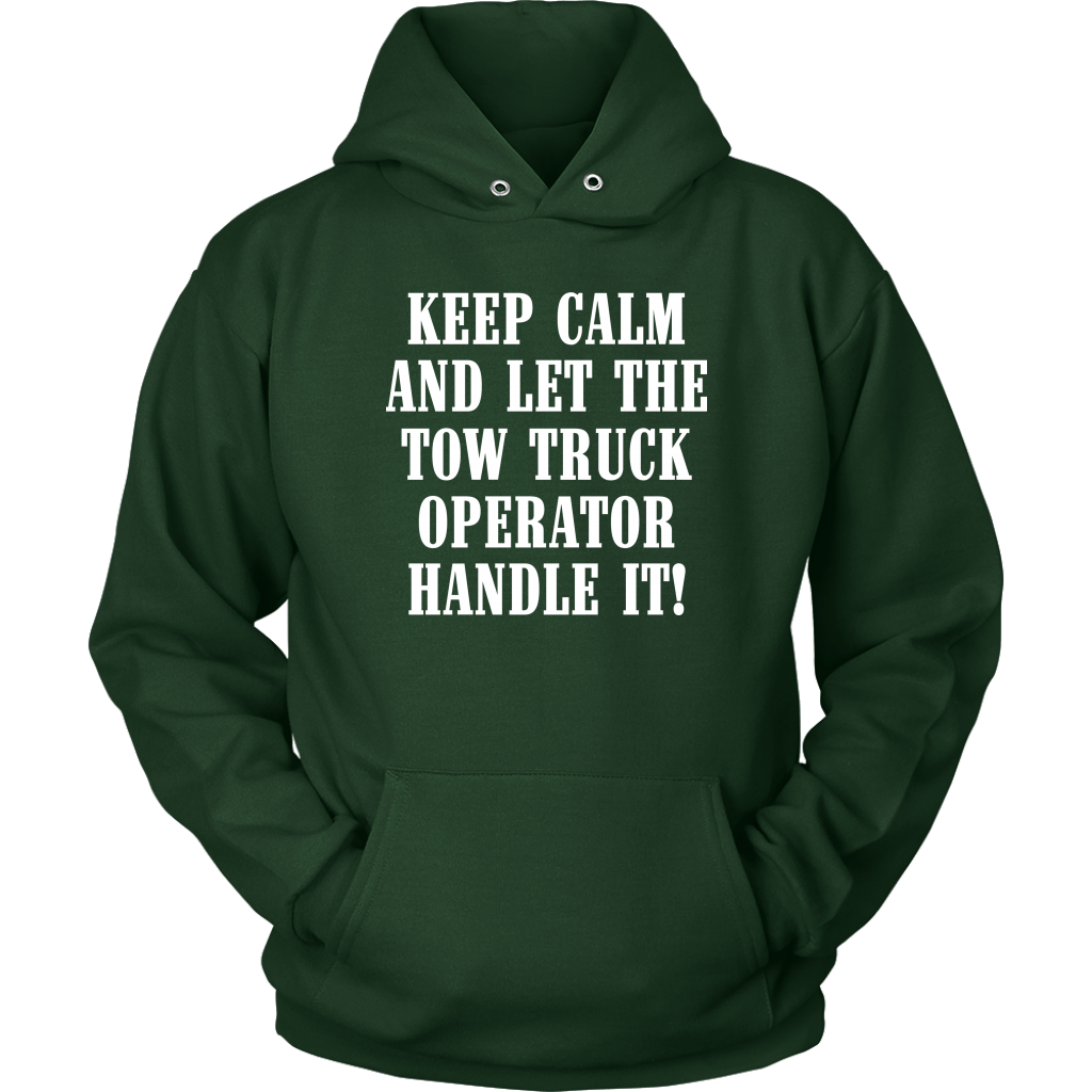 Keep Calm And Let The Tow Truck Operator Handle It Hoodie - view 11