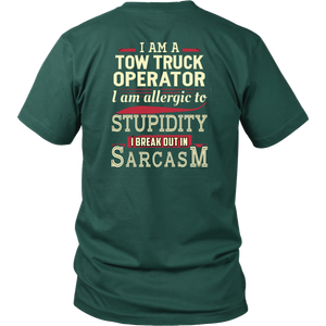 I'AM A TOW TRUCK OPERATOR I'AM ALERGIC TO STUPIDITY T-shirt