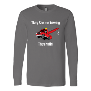 They See Me Towing They Hatin' Shirt