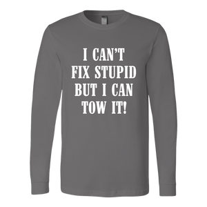I Can't Fix Stupid But I Can Tow It Hoodie