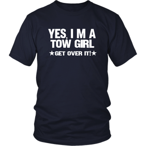 Yes I'm A Tow Girl Get Over It Shirt