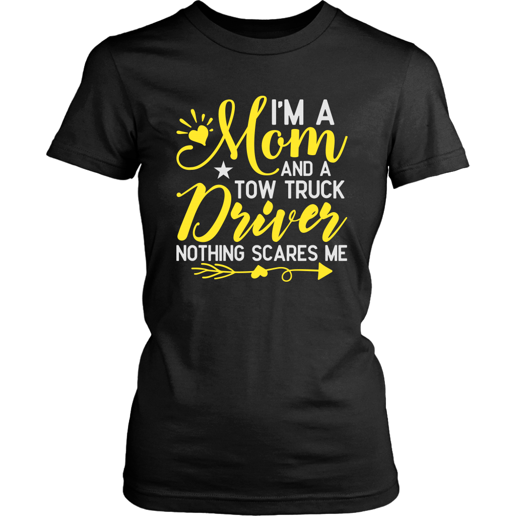 I'm A Mom And A Tow Truck Driver Shirt