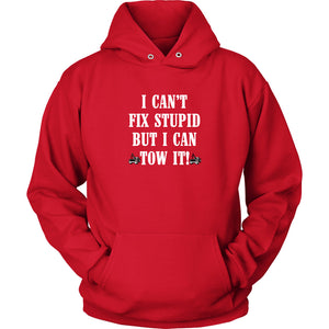 I can't Fix Stupid But I Can Tow It Shirt