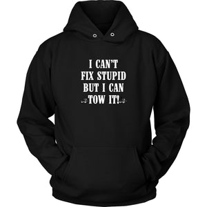 I can't Fix Stupid But I Can Tow It Shirt