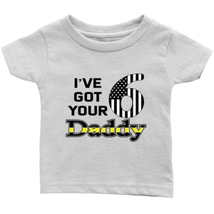 I've Got Your 6 Daddy Baby Onesie