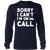 Sorry I Can't I'm On Call Shirt