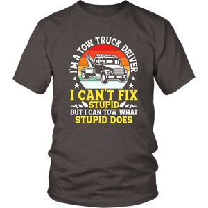 Tow Truck Driver Funny Can't Fix Stupid Tow What Stupid Does