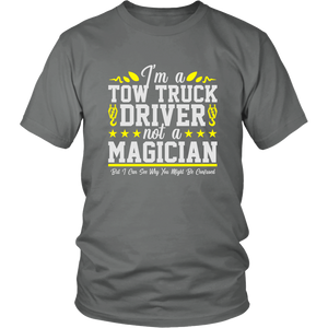 Not a Magician Funny Tow Truck Driver Operator