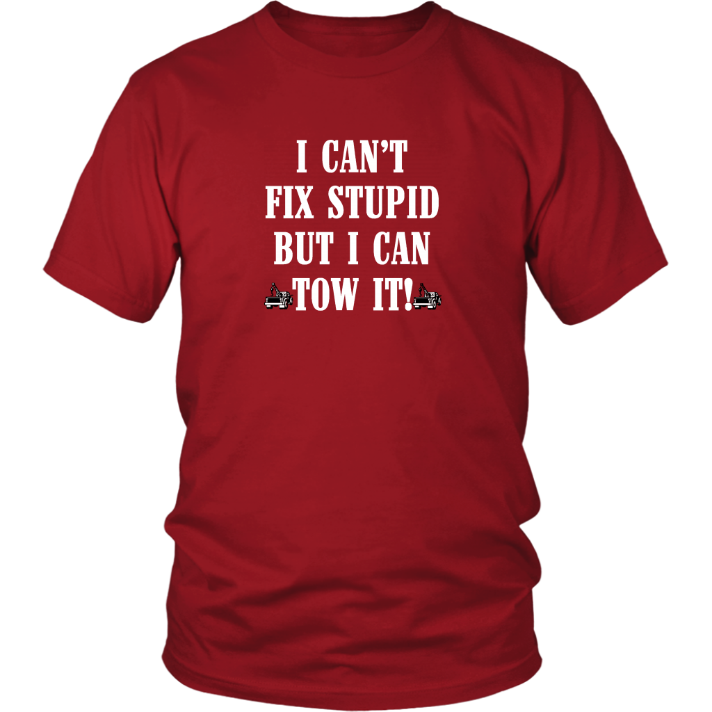 I can't Fix Stupid But I Can Tow It Shirt - view 2