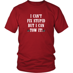 I can't Fix Stupid But I Can Tow It Shirt
