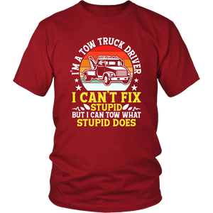 Tow Truck Driver Funny Can't Fix Stupid Tow What Stupid Does