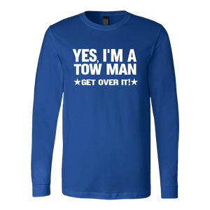YES I'M A TOW MAN GET OVER IT SHIRT