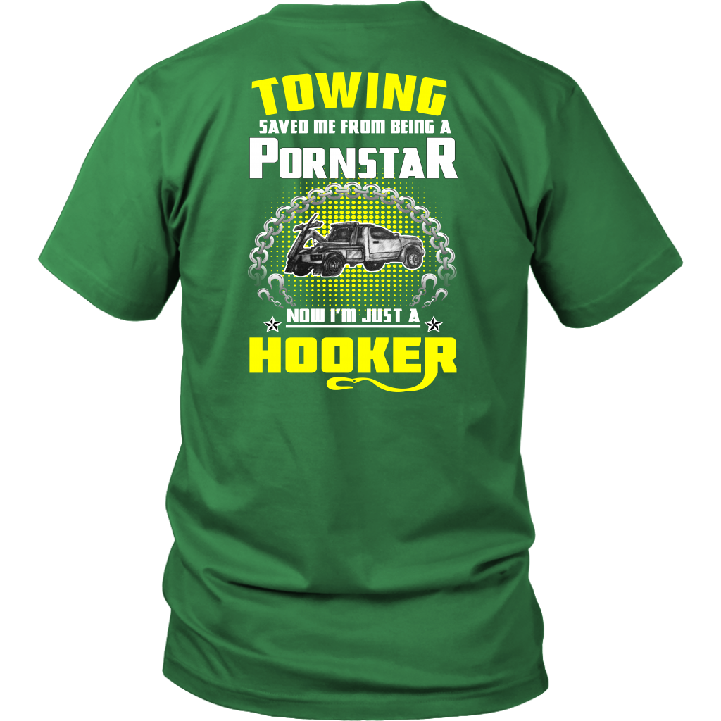 Towing Saved Me - Now I'm Just A Hooker Tshirt