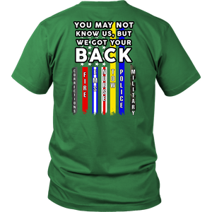 You May Not Know Us, But We Got Your Back Shirt
