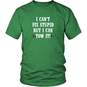 I can't Fix Stupid But I Can Tow It Shirt