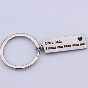 Stainless Steel - Drive Safe I need you here with me Engraved Charm Keychain
