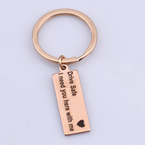 Stainless Steel - Drive Safe I need you here with me Engraved Charm Keychain