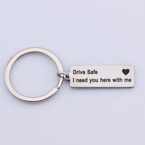 Stainless Steel - Drive Safe I need you here with me Engraved Charm Keychain