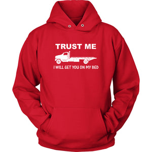 Trust Me I Will Get You On My Bed Shirt