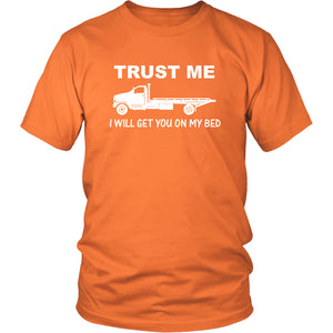 Trust Me I Will Get You On My Bed Shirt