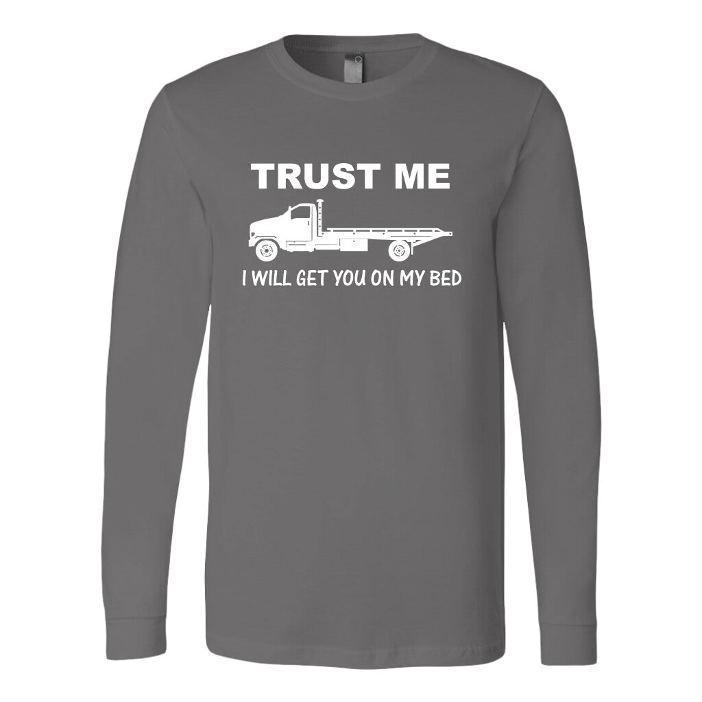 Trust Me I Will Get You On My Bed Shirt