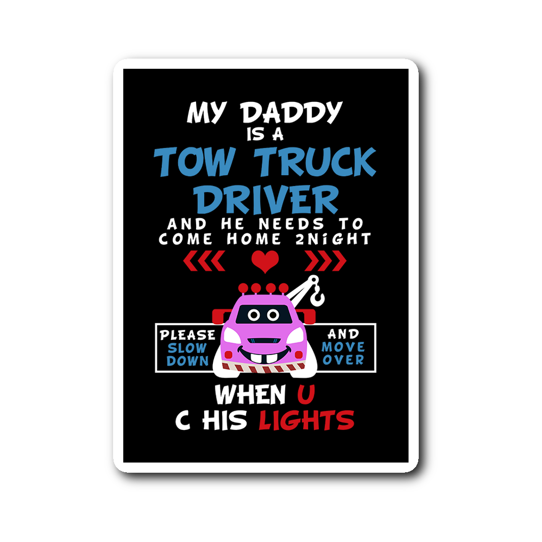 My Daddy Is A Tow Truck Driver Sticker - Towlivesmatter